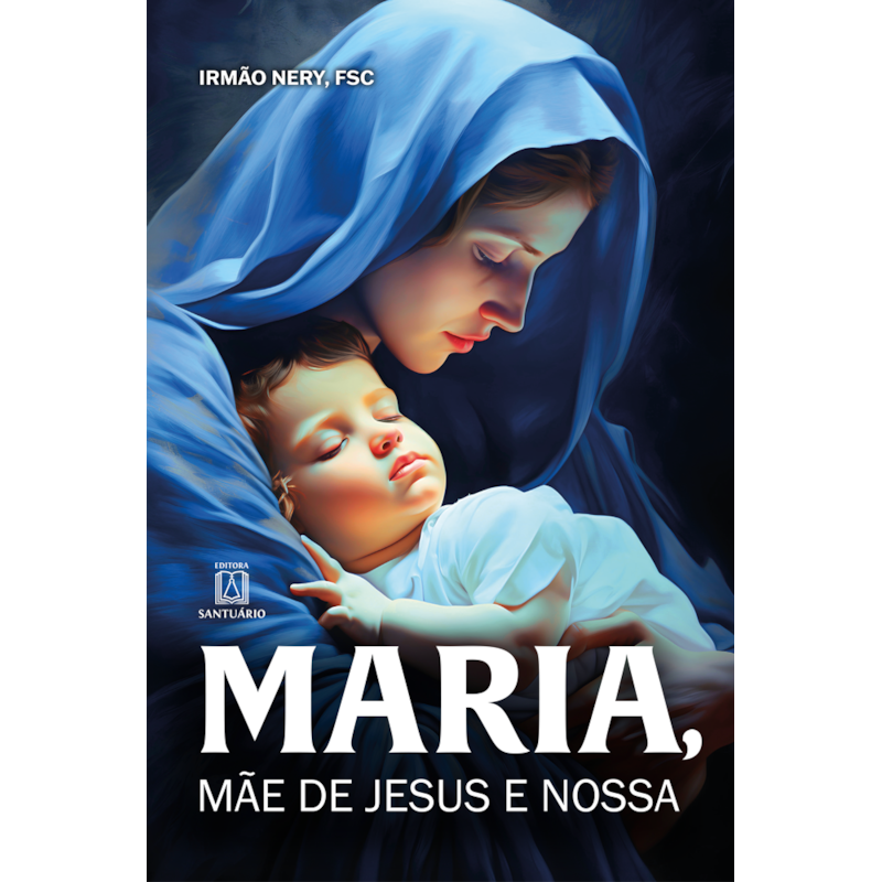 Maria, Mãe de Jesus e Nossa