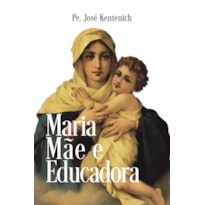 MARIA, MÃE E EDUCADORA