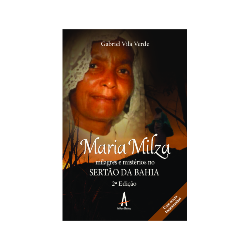 Maria Milza - milagres e mistérios no Sertão da Bahia (2º ed.)