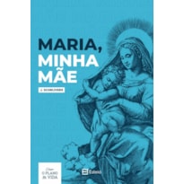 MARIA, MINHA MÃE