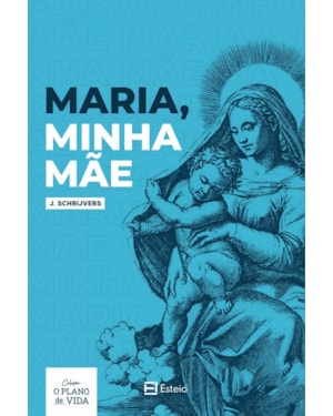 MARIA, MINHA MÃE
