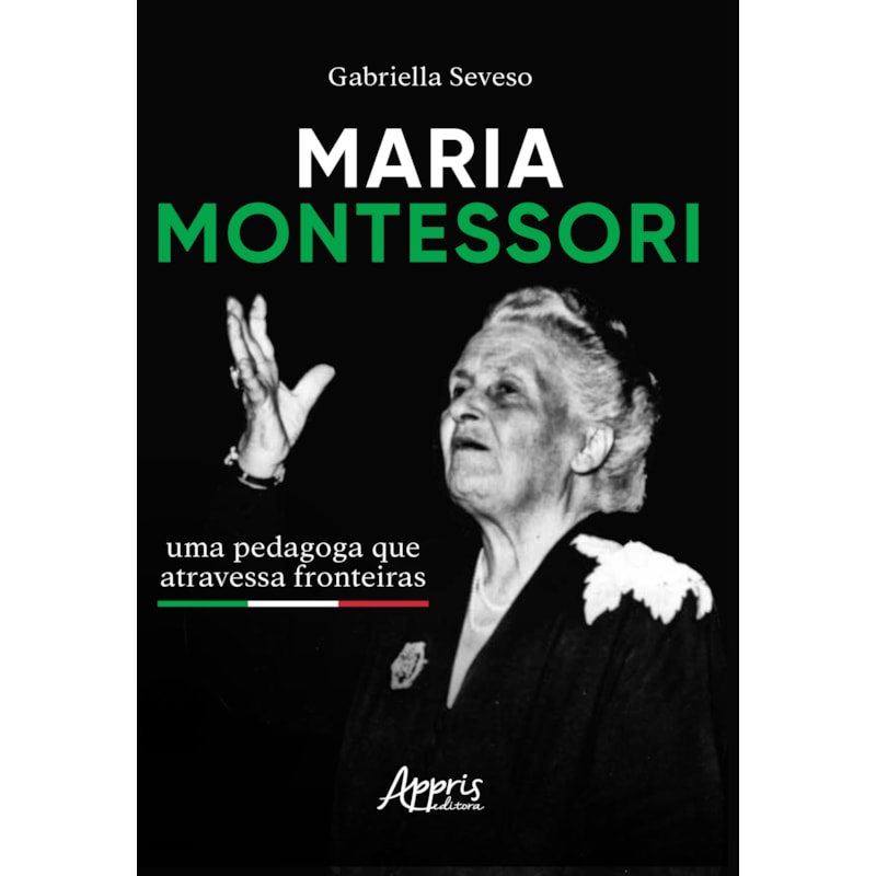 MARIA MONTESSORI: UMA PEDAGOGA QUE ATRAVESSA FRONTEIRAS