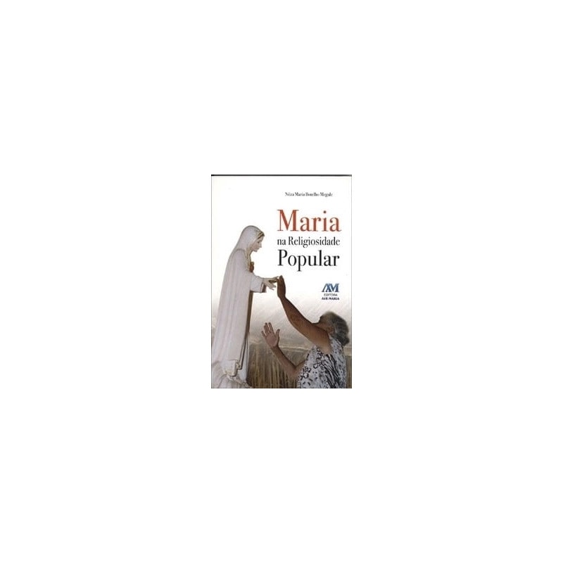 MARIA NA RELIGIOSIDADE POPULAR - 1ª