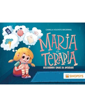 MARIA NA TERAPIA: DESCOBRINDO SINAIS DA ANSIEDADE