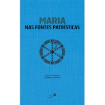 MARIA NAS FONTES PATRÍSTICAS