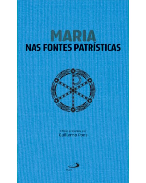 Maria nas Fontes Patrísticas