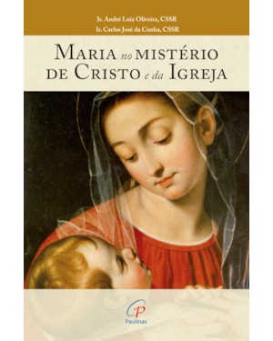 Maria no mistério de Cristo e da igreja: um estudo sobre o capítulo viii da constituição dogmática lumen gentium