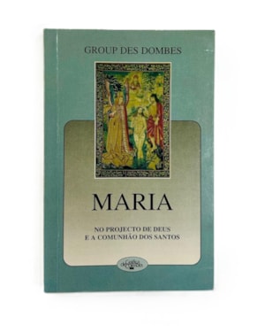 MARIA NO PROJECTO DE DEUS E A COMUNHÃO DOS SANTOS - I