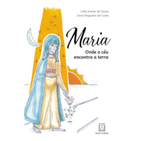 MARIA: ONDE O CÉU ENCONTRA A TERRA
