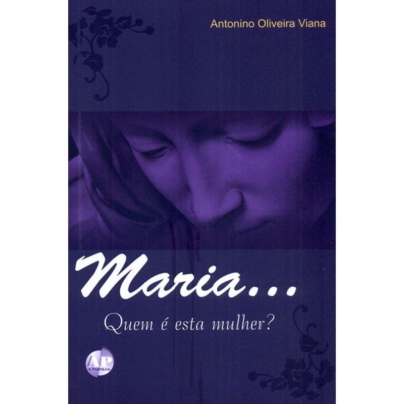 MARIA...QUEM E ESTA MULHER?