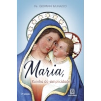 MARIA, RAÍNHA DA SÍMPLÍCÍDADE