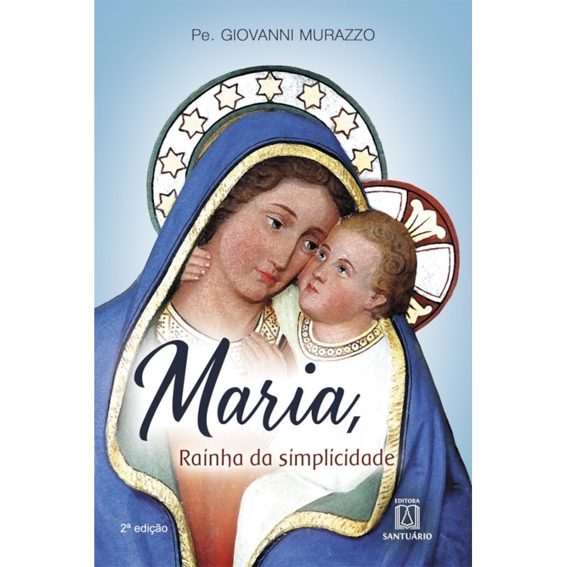 MARIA, RAÍNHA DA SÍMPLÍCÍDADE