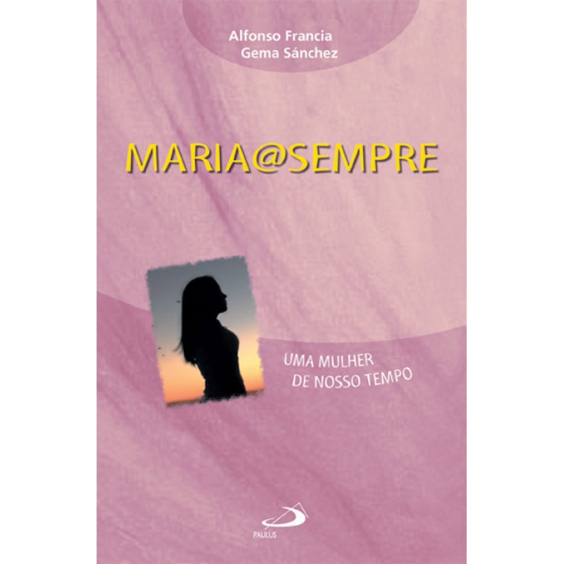 MARIA@SEMPRE: UMA MULHER DE NOSSO TEMPO - 1