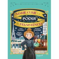 MARIE CURIE E O PODER DA PERSISTÊNCIA