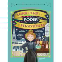 MARIE CURIE E O PODER DA PERSISTÊNCIA MARIE CURIE E O PODER DA PERSISTÊNCIA