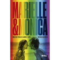 MARIELLE E MONICA: UMA HISTÓRIA DE AMOR E LUTA