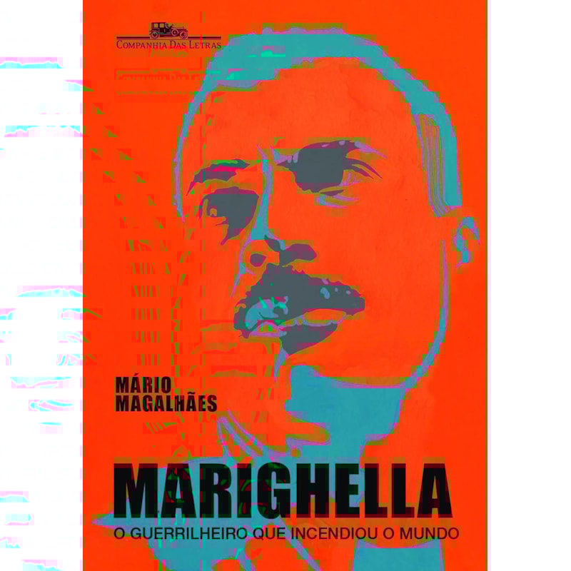 MARIGHELLA: O GUERRILHEIRO QUE INCENDIOU O MUNDO