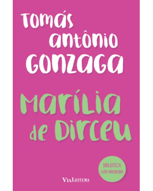 MARILIA DE DIRCEU - TOMÁS ANTÔNIO GONZAGA