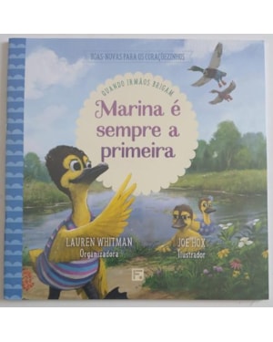 MARINA É SEMPRE A PRIMEIRA: QUANDO IRMÃOS BRIGAM