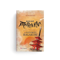 MARINA MARAVILHA E O FABULOSO DOJO LITERÁRIO DE KATSUMOTO HAGAKURE