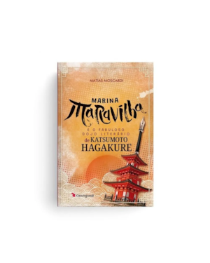 MARINA MARAVILHA E O FABULOSO DOJO LITERÁRIO DE KATSUMOTO HAGAKURE