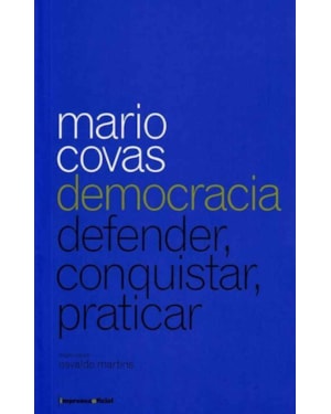MARIO COVAS: DEMOCRACIA - DEFENDER, CONQUISTAR, PRATICAR - 1