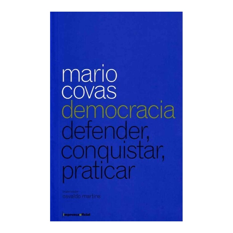 MARIO COVAS: DEMOCRACIA - DEFENDER, CONQUISTAR, PRATICAR - 1