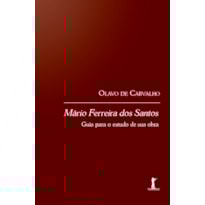 MÁRIO FERREIRA DOS SANTOS: GUIA PARA O ESTUDO DE SUA OBRA