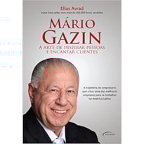 MÁRIO GAZIN - A ARTE DE INSPIRAR PESSOAS E ENCANTAR CLIENTES