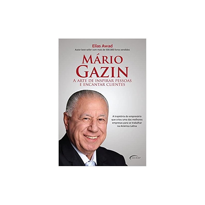 MÁRIO GAZIN - A ARTE DE INSPIRAR PESSOAS E ENCANTAR CLIENTES