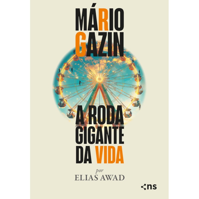 MÁRIO GAZIN: A RODA GIGANTE DA VIDA
