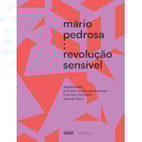 MÁRIO PEDROSA: REVOLUÇÃO SENSÍVEL