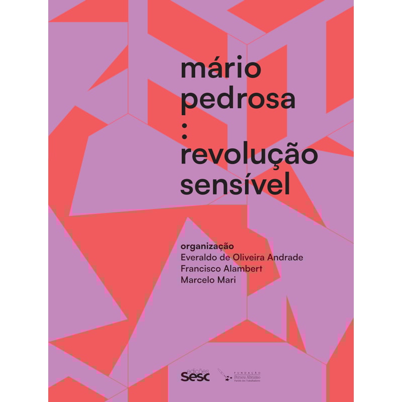 MÁRIO PEDROSA: REVOLUÇÃO SENSÍVEL