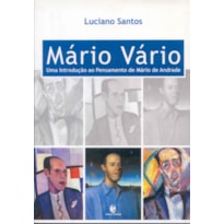 MARIO VARIO: UMA INTRODUCAO AO PENSAMENTO DE MARIO DE ANDRADE - 1