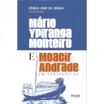 MÁRIO YPIRANGA MONTEIRO E MOACIR ANDRADE EM PERSPECTIVA