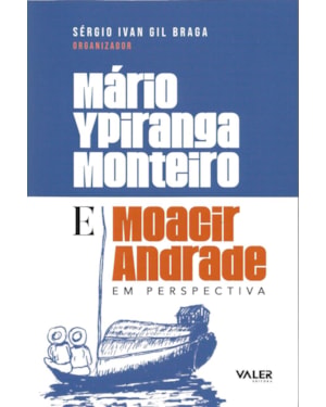 MÁRIO YPIRANGA MONTEIRO E MOACIR ANDRADE EM PERSPECTIVA