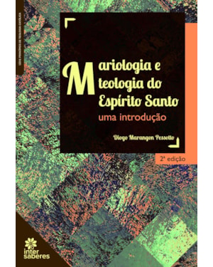 MARIOLOGIA E TEOLOGIA DO ESPÍRITO SANTO: UMA INTRODUÇÃO