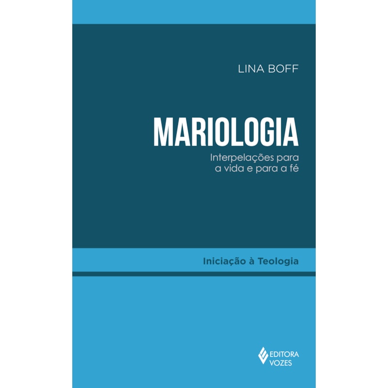 MARIOLOGIA: INTERPELAÇÕES PARA A VIDA E PARA A FÉ