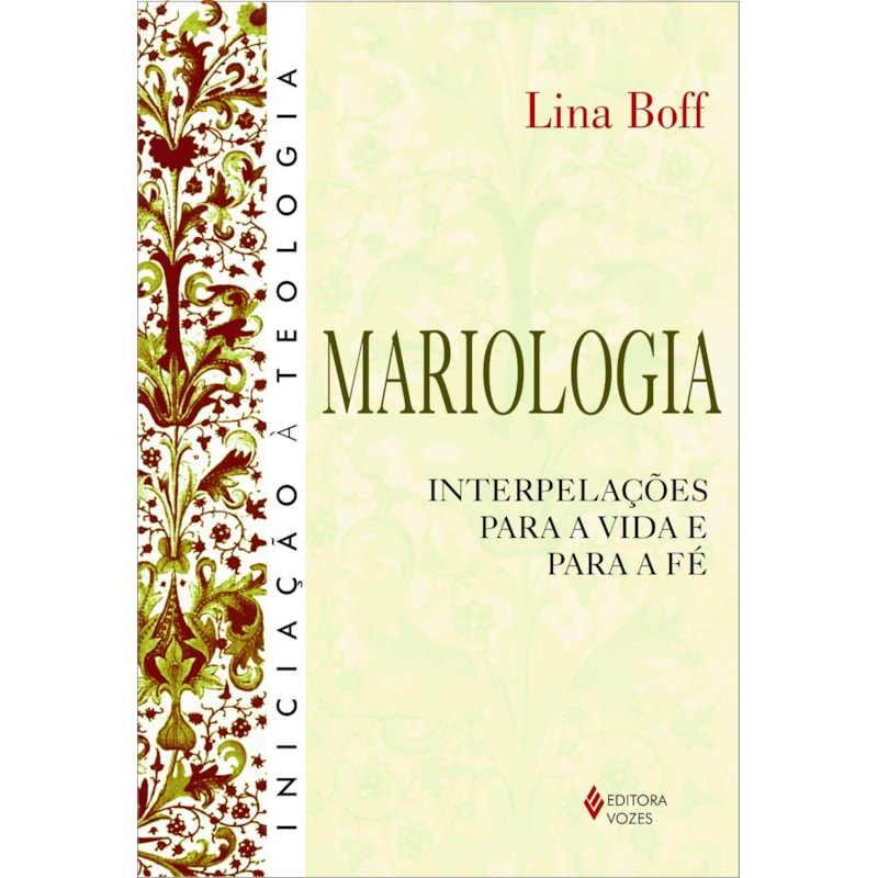 MARIOLOGIA - INTERPELAÇÕES PARA A VIDA E PARA A FÉ