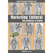 MARKETING CULTURAL - DAS PRATICAS A TEORIA