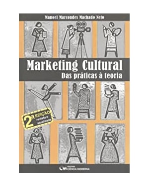 MARKETING CULTURAL - DAS PRATICAS A TEORIA