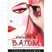 MARKETING DE BATOM - ATITUDES QUE FAZEM DA MULHER UMA VENCEDORA - 1