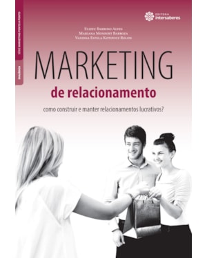 MARKETING DE RELACIONAMENTO:: COMO CONSTRUIR E MANTER RELACIONAMENTOS LUCRATIVOS?