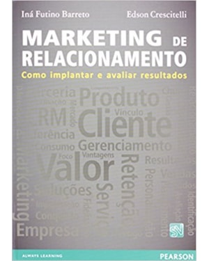 MARKETING DE RELACIONAMENTO: COMO IMPLANTAR E AVALIAR RESULTADOS