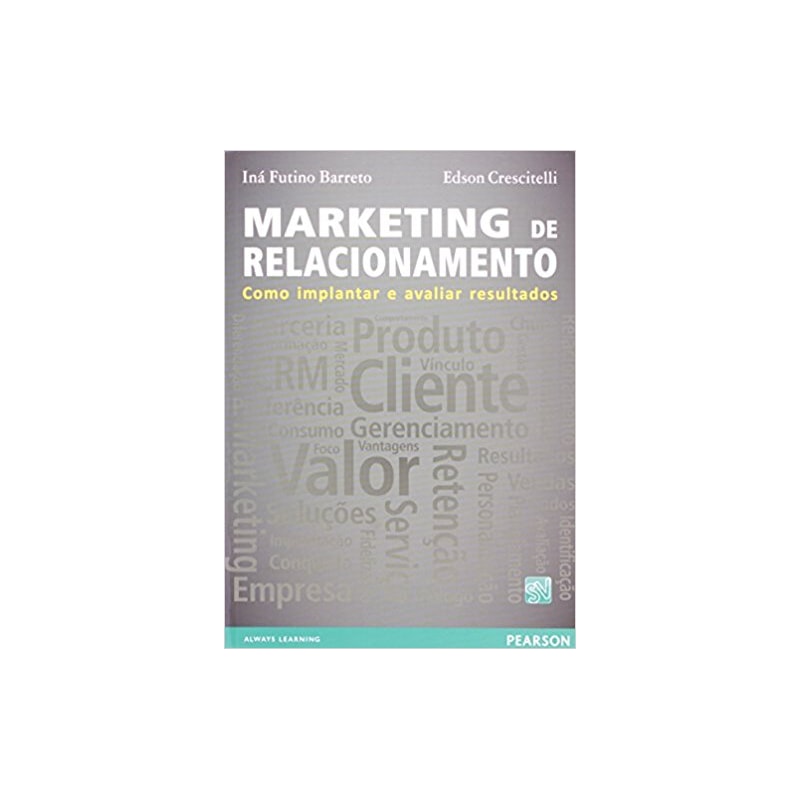 MARKETING DE RELACIONAMENTO: COMO IMPLANTAR E AVALIAR RESULTADOS