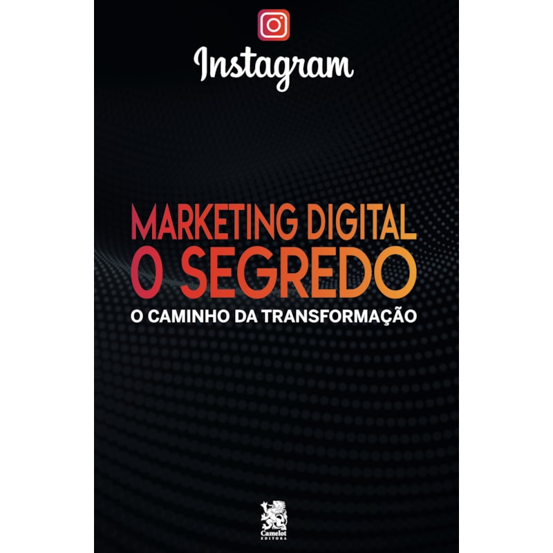 MARKETING DIGITAL O SEGREDO - INSTAGRAM