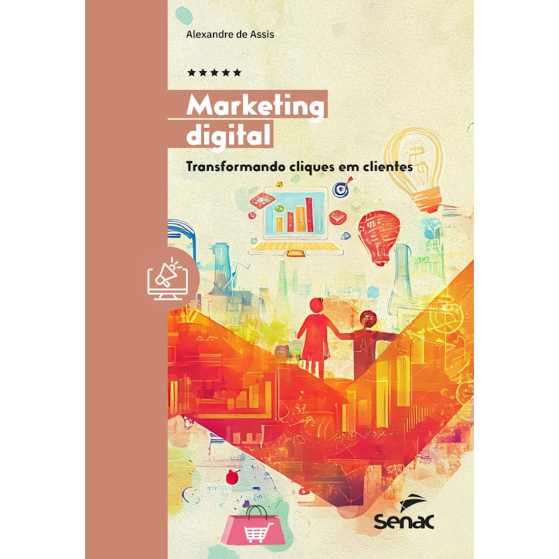 MARKETING DIGITAL: TRANSFORMANDO CLIQUES EM CLIENTES