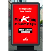 MARKETING: DO CLÁSSICO AO DIGITAL: OOH: O CAMINHO DO SUCESSO