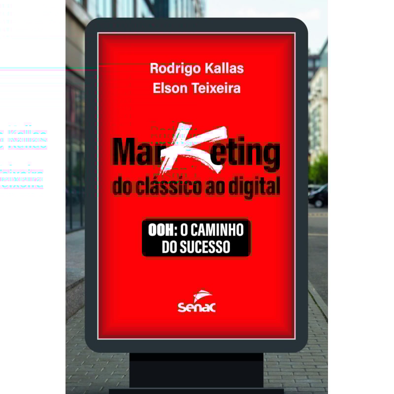 MARKETING: DO CLÁSSICO AO DIGITAL: OOH: O CAMINHO DO SUCESSO
