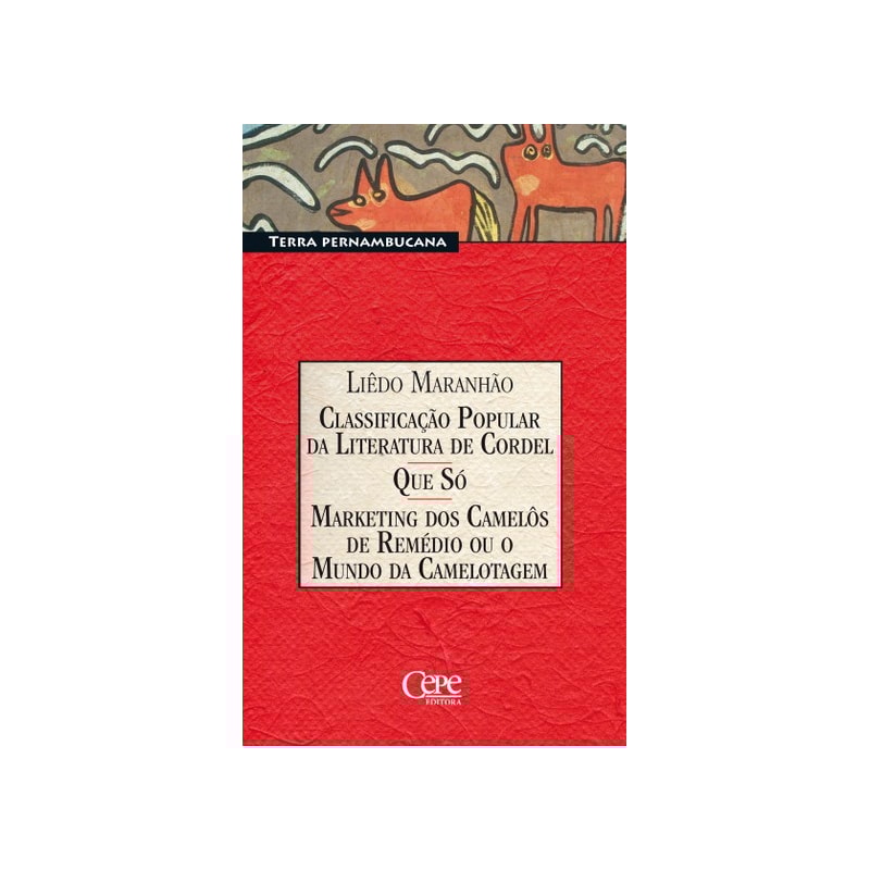 MARKETING DOS CAMELOS DE REMEDIO OU O MUNDO DA  CAMELOTAGEM - TERRA PERNAMB - 1ª